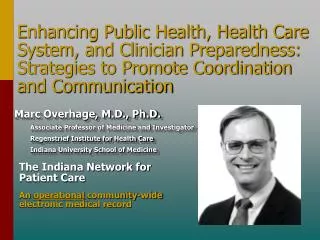 Marc Overhage, M.D., Ph.D. Associate Professor of Medicine and Investigator
