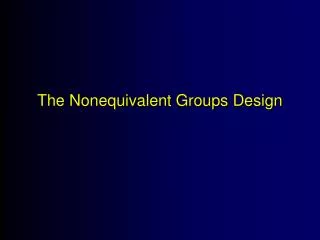 The Nonequivalent Groups Design