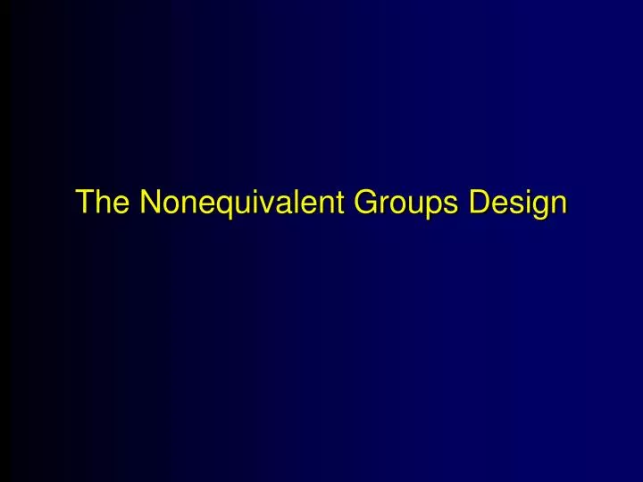 the nonequivalent groups design