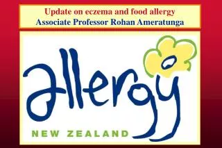 Update on eczema and food allergy Associate Professor Rohan Ameratunga