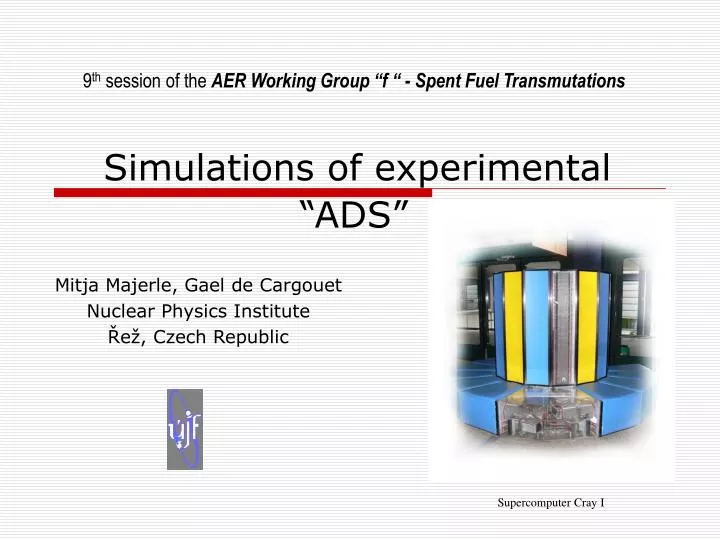 9 th session of the aer working group f spent fuel transmutations simulations of experimental ad s