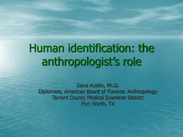 human identification the anthropologist s role