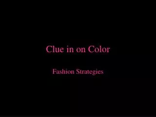 Clue in on Color