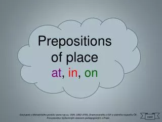 Prepositions of place at , in , on