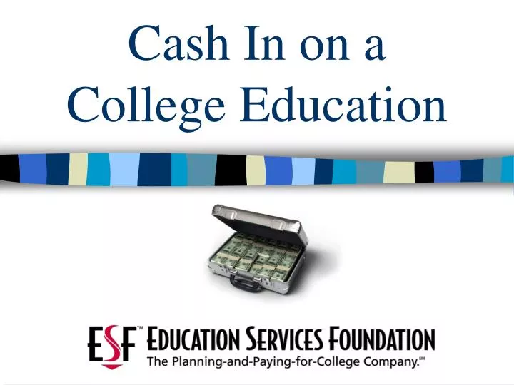 cash in on a college education