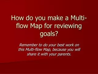 How do you make a Multi-flow Map for reviewing goals?
