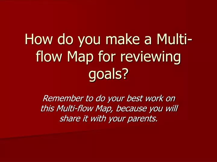 how do you make a multi flow map for reviewing goals