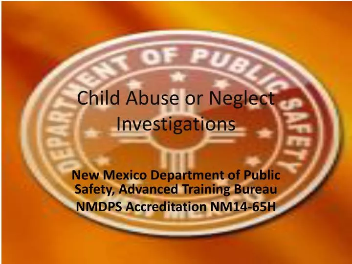 child abuse or neglect investigations