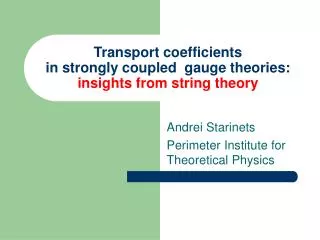 Transport coefficients in strongly coupled gauge theories: insights from string theory