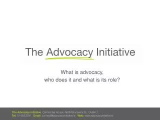 What is advocacy, who does it and what is its role?