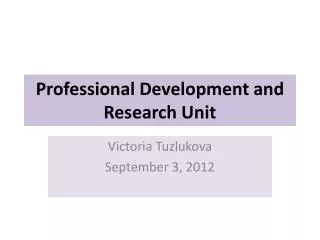 Professional Development and Research Unit