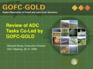 Review of ADC Tasks Co-Led by GOFC-GOLD