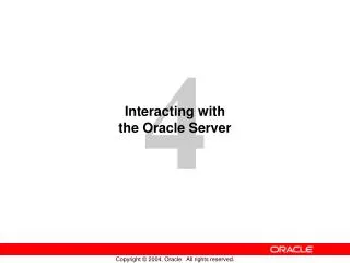 Interacting with the Oracle Server