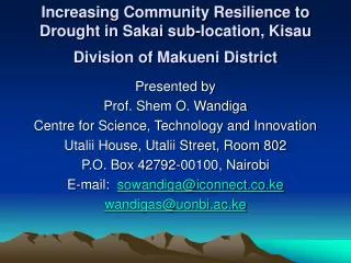 Presented by Prof. Shem O. Wandiga Centre for Science, Technology and Innovation