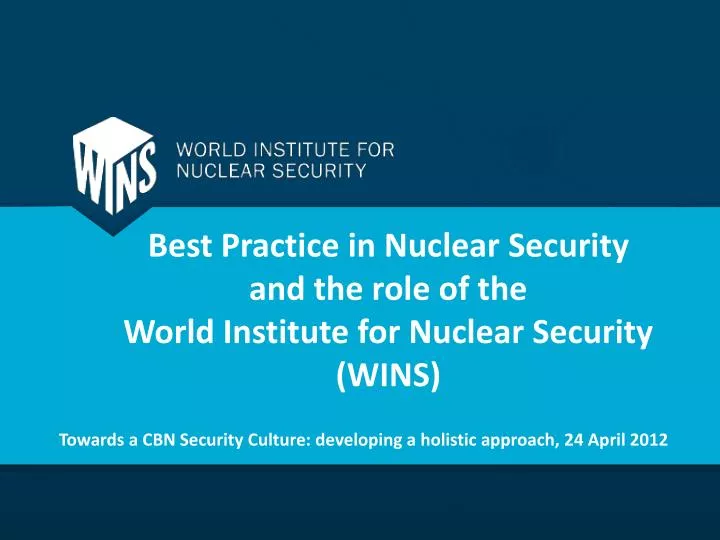 best practice in nuclear security and the role of the world institute for nuclear security wins