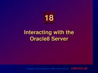 Interacting with the Oracle8 Server