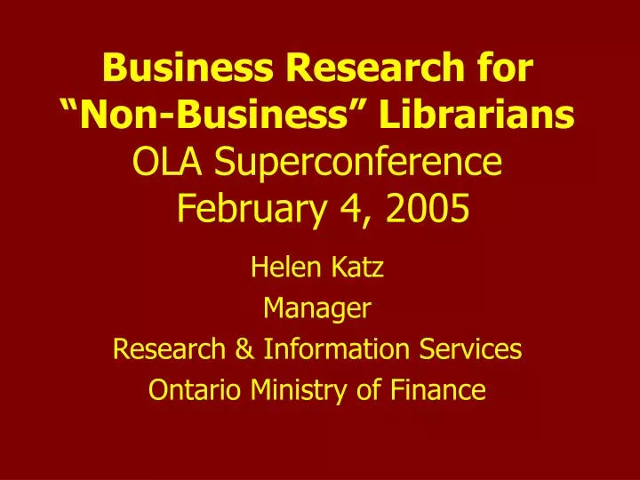 business research for non business librarians ola superconference february 4 2005