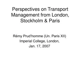Perspectives on Transport Management from London, Stockholm &amp; Paris