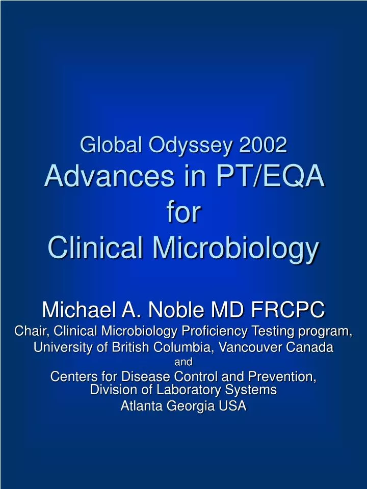 global odyssey 2002 advances in pt eqa for clinical microbiology