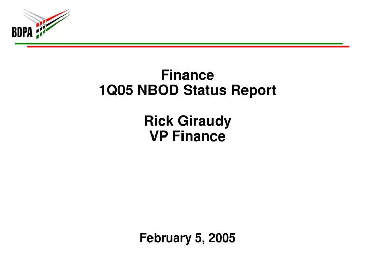 finance 1q05 nbod status report rick giraudy vp finance