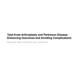 Total Knee Arthroplasty and Parkinson Disease: Enhancing Outcomes and Avoiding Complications