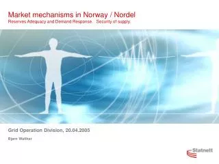 Market mechanisms in Norway / Nordel Reserves Adequacy and Demand Response. Security of supply.