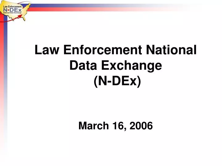 law enforcement national data exchange n dex march 16 2006
