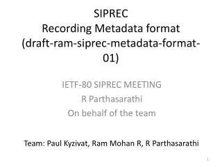 SIPREC Recording Metadata format (draft-ram-siprec-metadata-format-01)