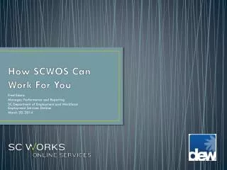 How SCWOS Can Work For You