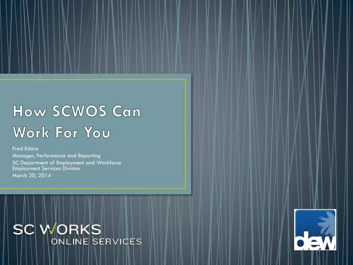 how scwos can work for you