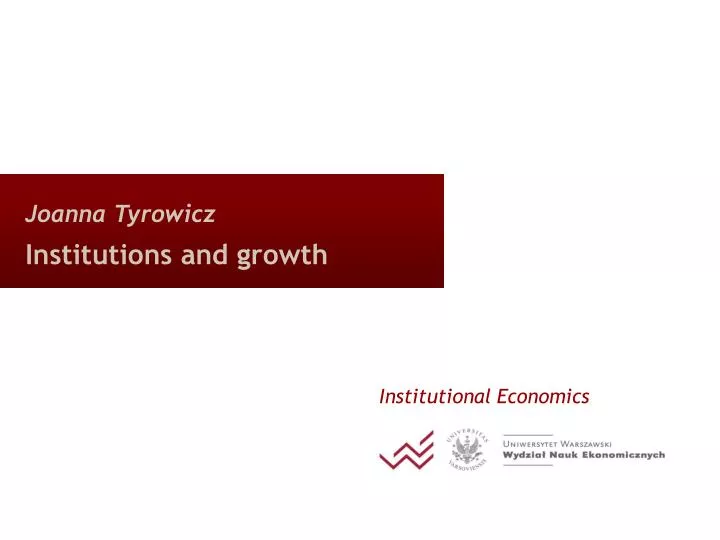 joanna tyrowicz institutions and growth