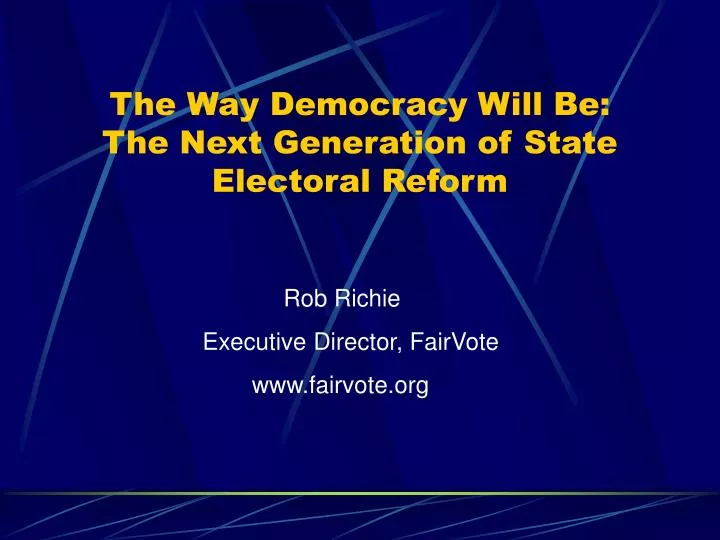 the way democracy will be the next generation of state electoral reform