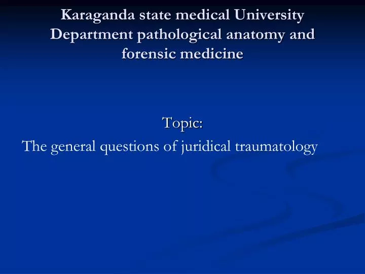 karaganda state medical university department pathological anatomy and forensic medicine