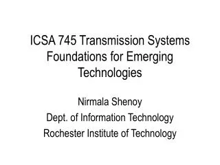 ICSA 745 Transmission Systems Foundations for Emerging Technologies