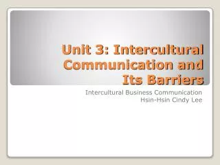 Unit 3: Intercultural Communication and Its Barriers