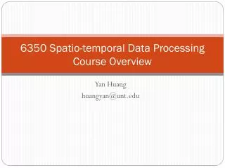 6350 Spatio -temporal Data Processing Course Overview
