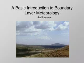 A Basic Introduction to Boundary Layer Meteorology