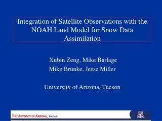 Integration of Satellite Observations with the NOAH Land Model for Snow Data Assimilation