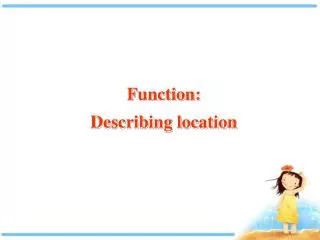 Function: Describing location