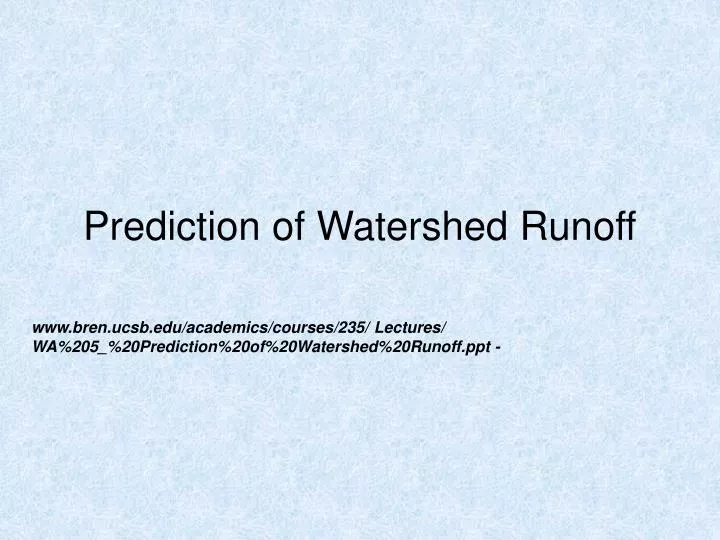 prediction of watershed runoff