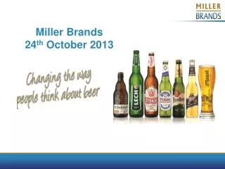 Miller Brands 24 th October 2013