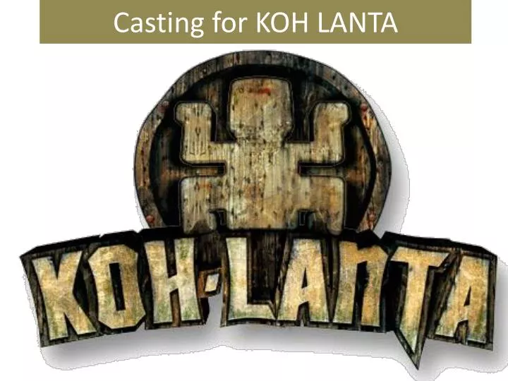 casting for koh lanta