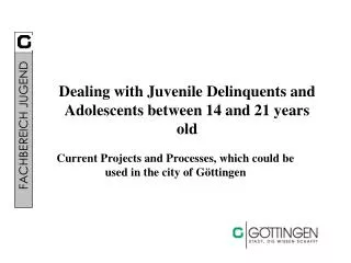 dealing with juvenile delinquents and adolescents between 14 and 21 years old