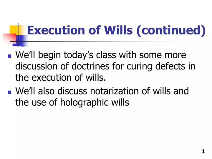 execution of wills continued