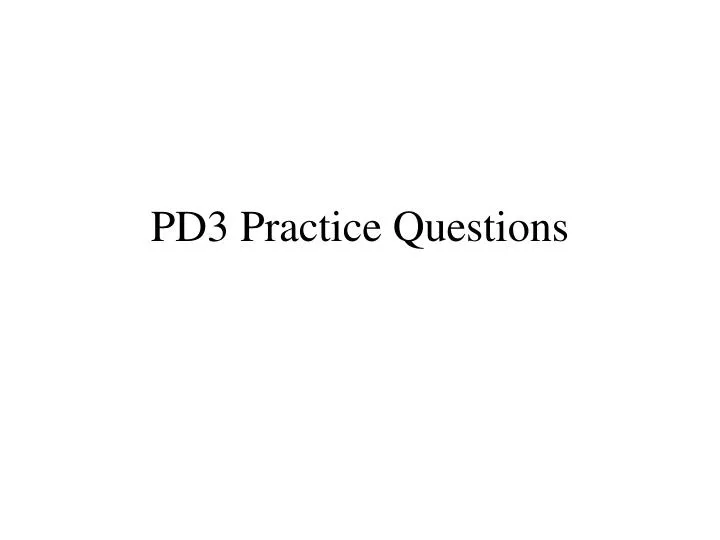 pd3 practice questions