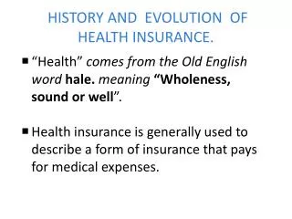 HISTORY AND EVOLUTION OF HEALTH INSURANCE .
