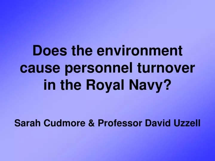 does the environment cause personnel turnover in the royal navy