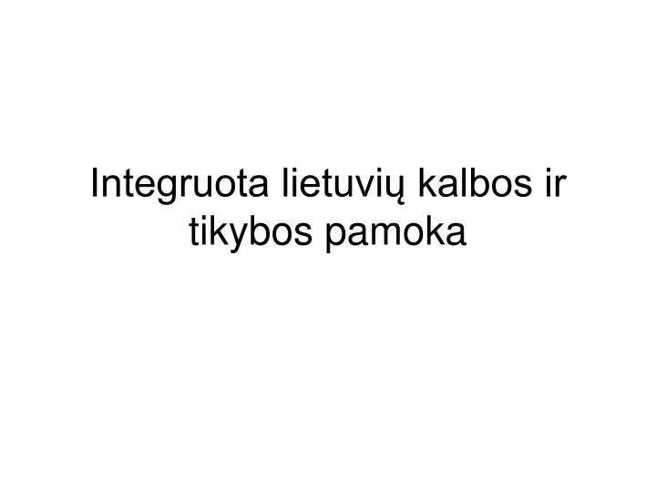 PPT - Integruota Lietuvių Kalbos Ir Tikybos Pamoka PowerPoint ...