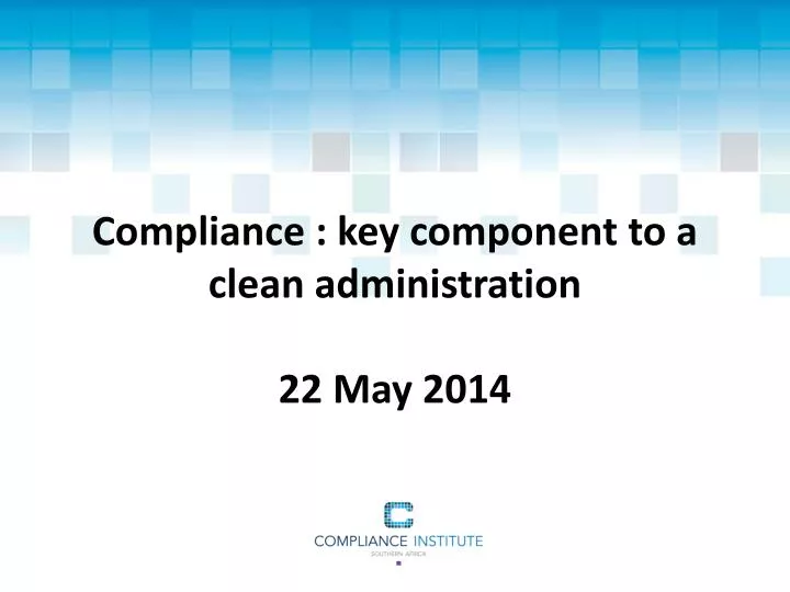 compliance key component to a clean administration 22 may 2014