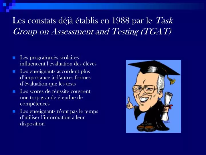 les constats d j tablis en 1988 par le task group on assessment and testing tgat